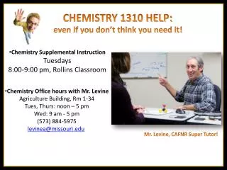 Chemistry Supplemental Instruction Tuesdays 8:00-9:00 pm, Rollins Classroom