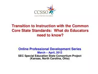 Transition to Instruction with the Common Core State Standards: What do Educators need to know?
