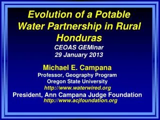 Evolution of a Potable Water Partnership in Rural Honduras CEOAS GEMinar 29 January 2013
