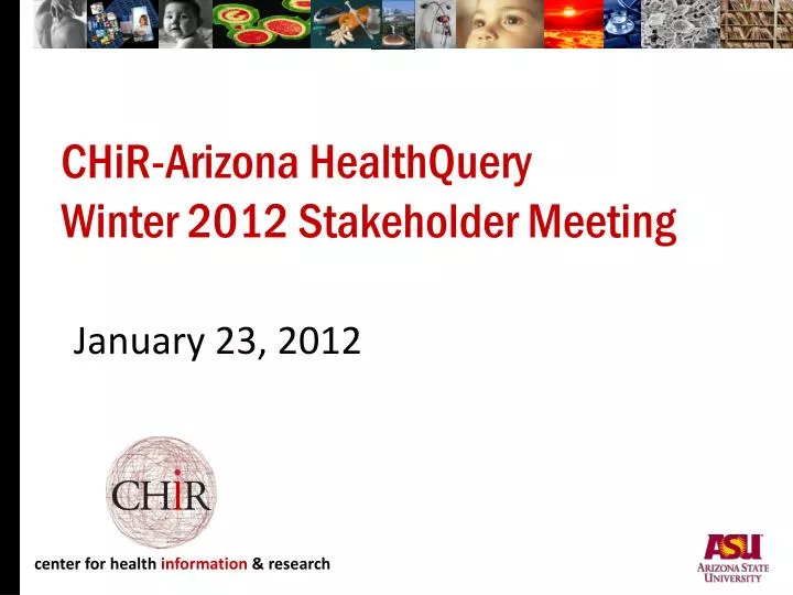 chir arizona healthquery winter 2012 stakeholder meeting