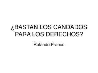 ¿BASTAN LOS CANDADOS PARA LOS DERECHOS?