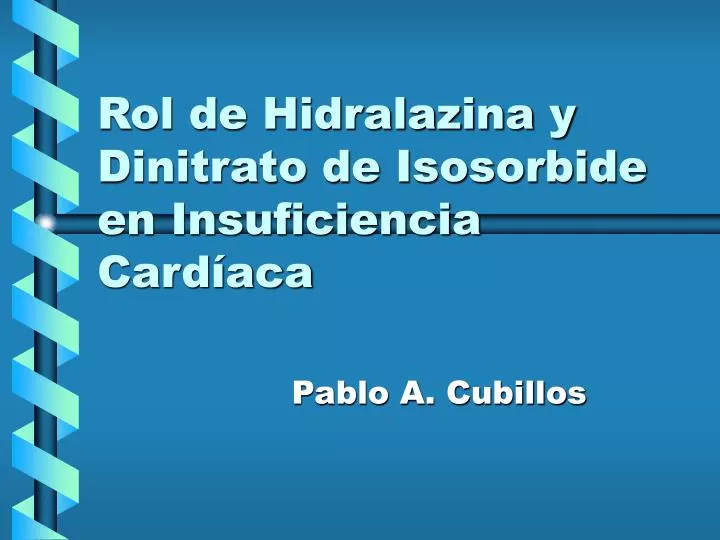 rol de hidralazina y dinitrato de isosorbide en insuficiencia card aca