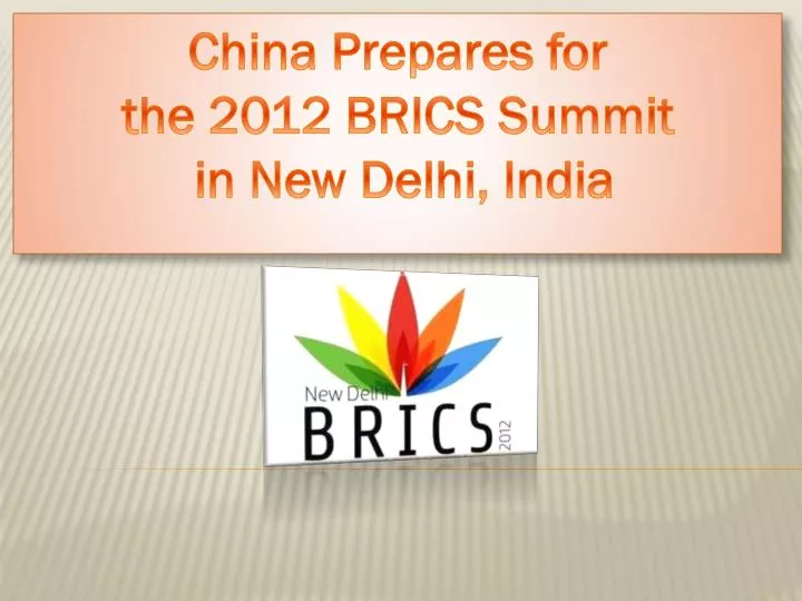 china prepares for the 2012 brics summit in new delhi india