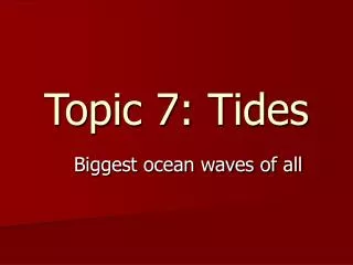 Topic 7: Tides