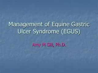 Management of Equine Gastric Ulcer Syndrome (EGUS)