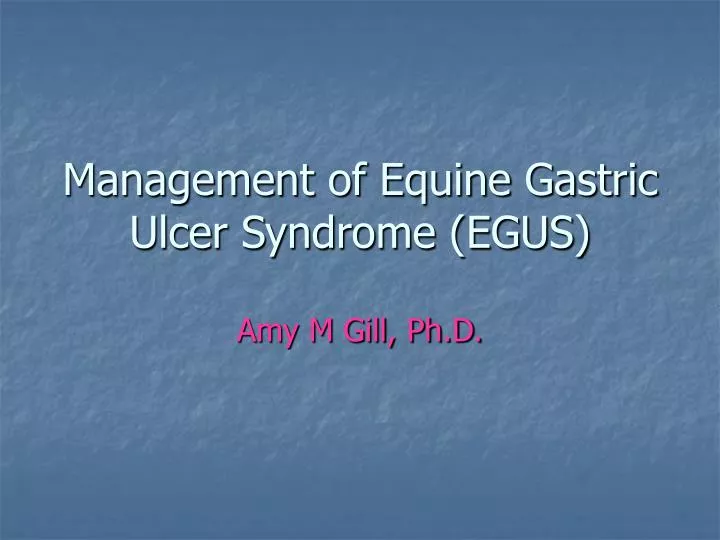 management of equine gastric ulcer syndrome egus