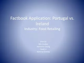 Factbook Application: Portugal v s . Ireland Industry: Food Retailing