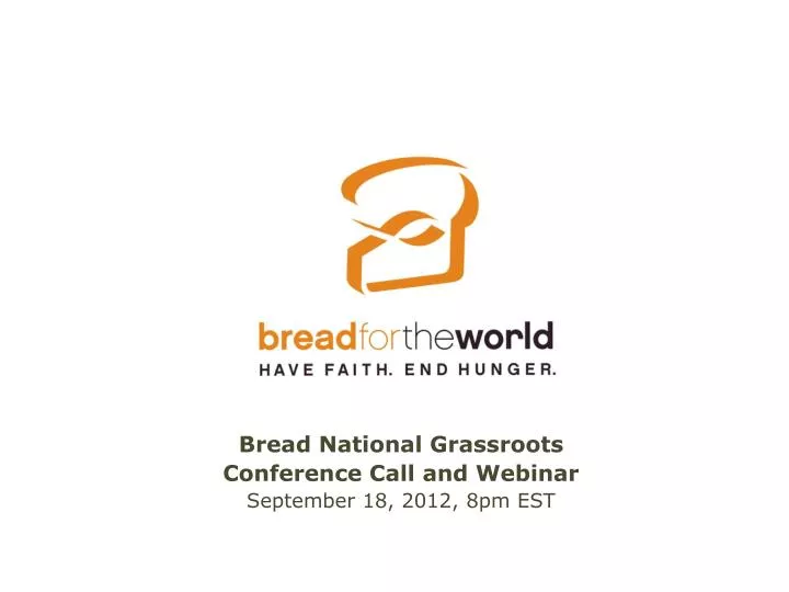 bread national grassroots conference call and webinar september 18 2012 8pm est