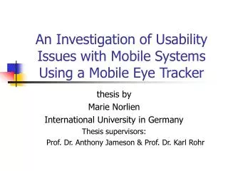 an investigation of usability issues with mobile systems using a mobile eye tracker