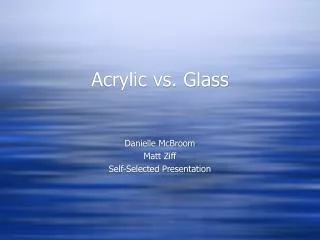 Acrylic vs. Glass