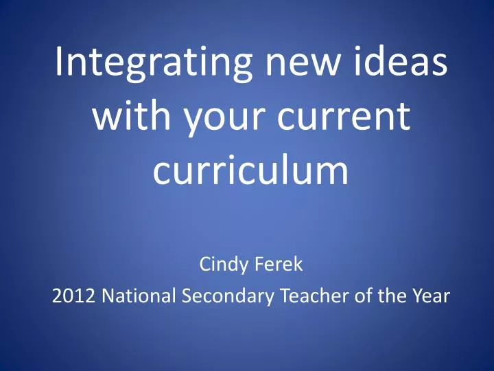 integrating new ideas with your current curriculum