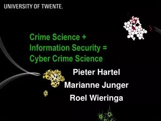 Crime Science + Information Security = Cyber Crime Science