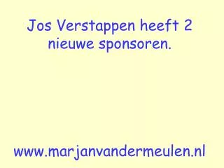 Jos Verstappen heeft 2 nieuwe sponsoren. marjanvandermeulen.nl