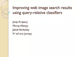 Improving web image search results using query-relative classifiers