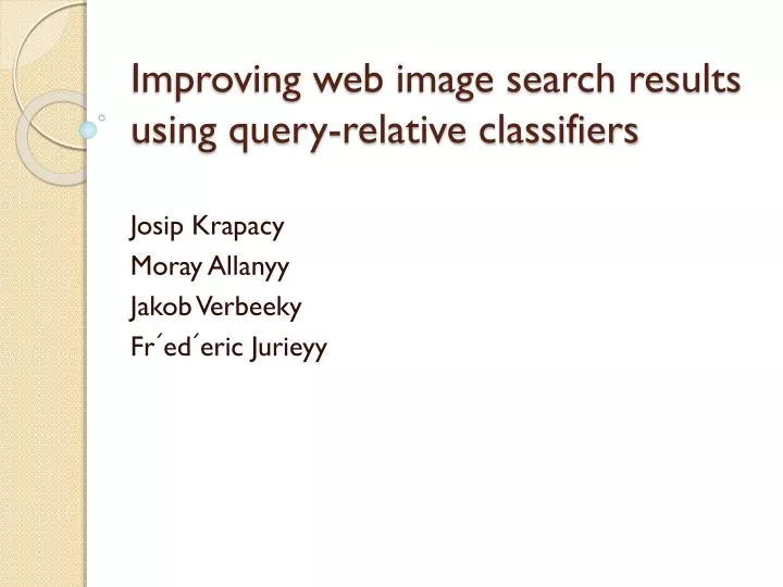 improving web image search results using query relative classifiers