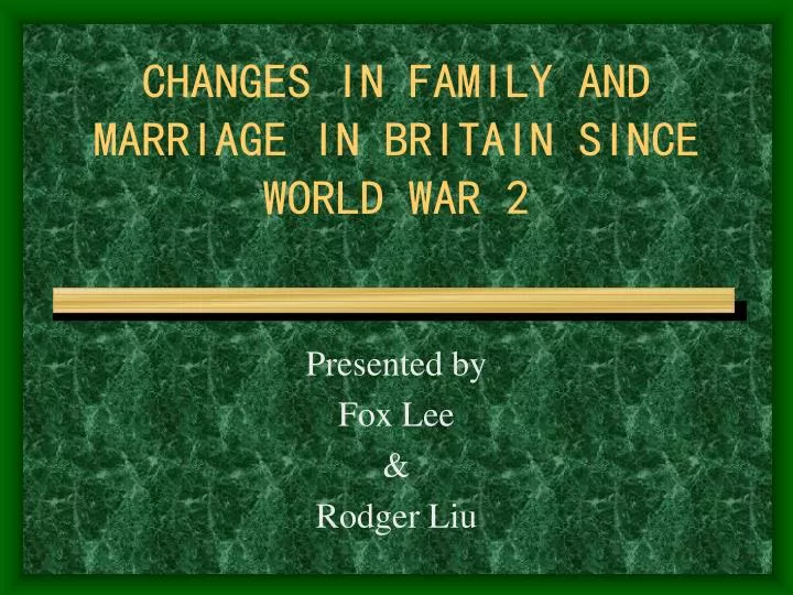 changes in family and marriage in britain since world war 2