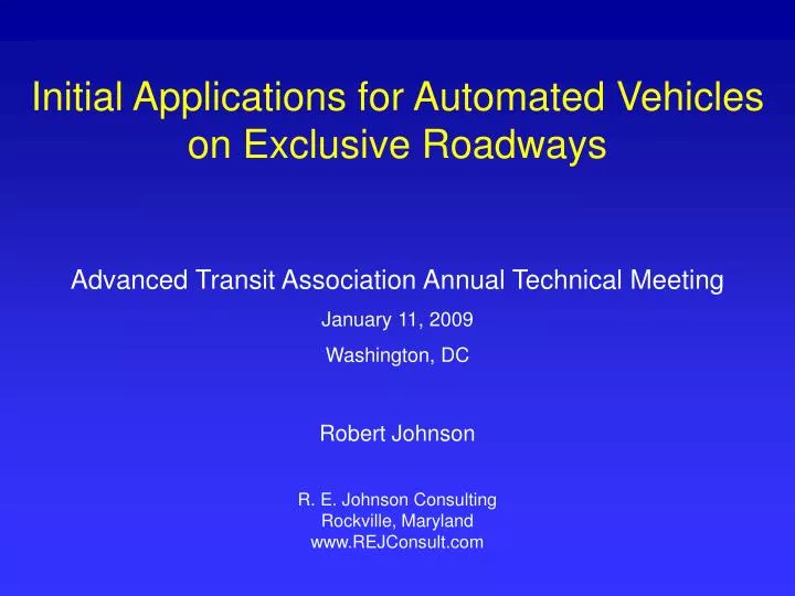 initial applications for automated vehicles on exclusive roadways