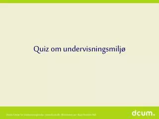 quiz om undervisningsmilj