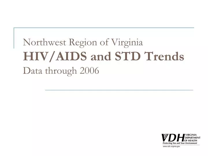 northwest region of virginia hiv aids and std trends data through 2006