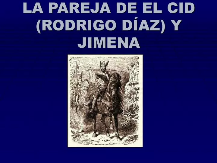 la pareja de el cid rodrigo d az y jimena