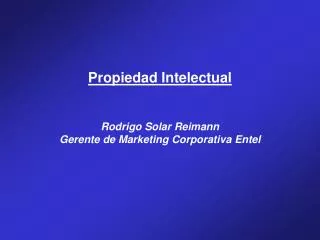 Propiedad Intelectual Rodrigo Solar Reimann Gerente de Marketing Corporativa Entel
