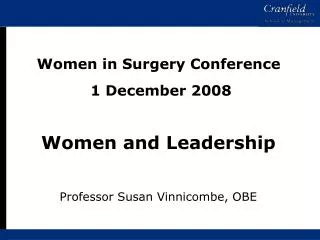 Women in Surgery Conference 1 December 2008 Women and Leadership
