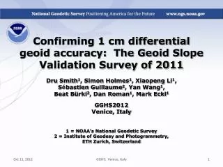 Confirming 1 cm differential geoid accuracy: The Geoid Slope Validation Survey of 2011