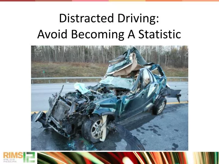 distracted driving avoid becoming a statistic