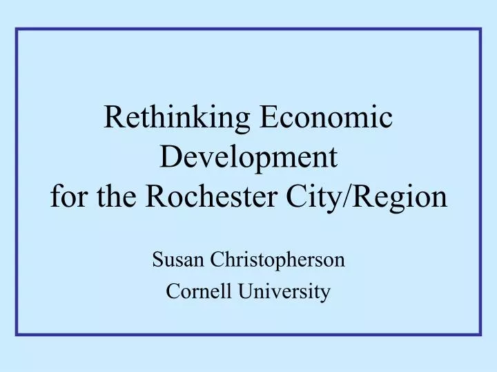 rethinking economic development for the rochester city region