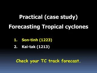 Practical (case study) Forecasting Tropical cyclones