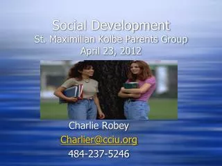 Social Development St. Maximilian Kolbe Parents Group April 23, 2012