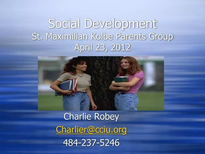 social development st maximilian kolbe parents group april 23 2012
