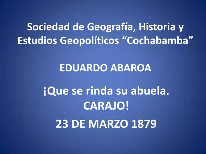 sociedad de geograf a historia y estudios geopol ticos cochabamba eduardo abaroa