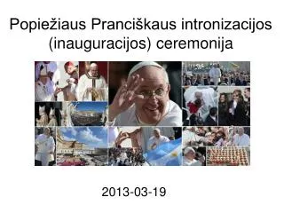 popie iaus pranci kaus intronizacijos inauguracijos ceremonija