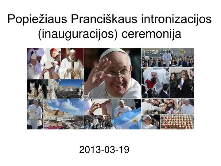 popie iaus pranci kaus intronizacijos inauguracijos ceremonija