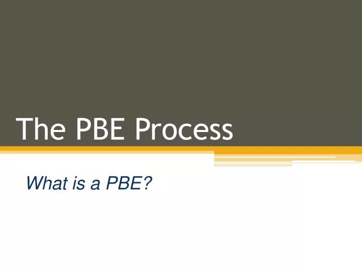 the pbe process