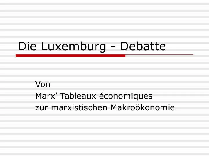 die luxemburg debatte