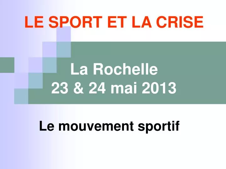 le sport et la crise la rochelle 23 24 mai 2013