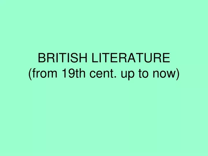 british literature from 19th cent up to now