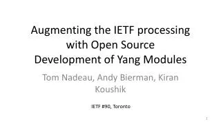 Augmenting the IETF processing with Open Source Development of Yang Modules