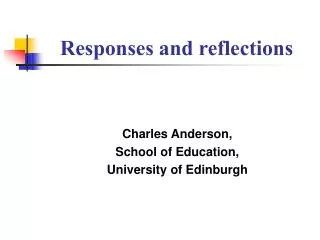 Responses and reflections
