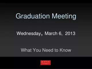 Graduation Meeting Wednesday , March 6, 2013