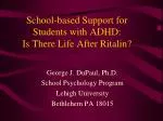 School-based Support for Students with ADHD: Is There Life After Ritalin? - slide 1