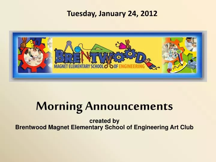 morning announcements created by brentwood magnet elementary school of engineering art club