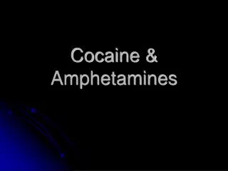 Cocaine &amp; Amphetamines