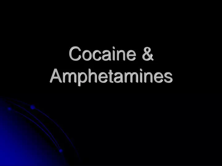 cocaine amphetamines