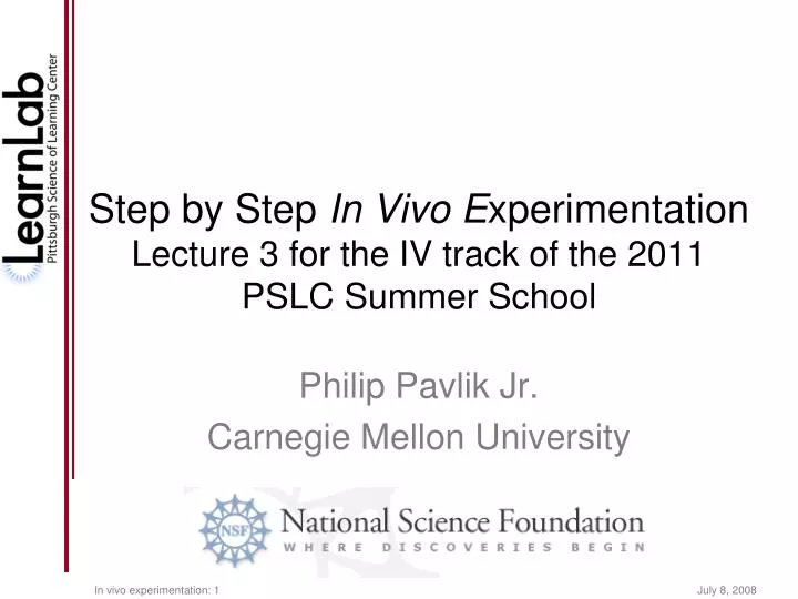 step by step in vivo e xperimentation lecture 3 for the iv track of the 2011 pslc summer school