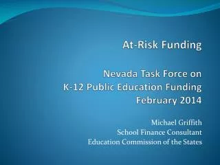 At-Risk Funding Nevada Task Force on K-12 Public Education Funding February 2014