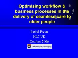 Optimising workflow &amp; business processes in the delivery of seamless care to older people