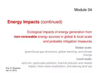 Module 04 Energy Impacts (continued) Ecological impacts of energy generation from